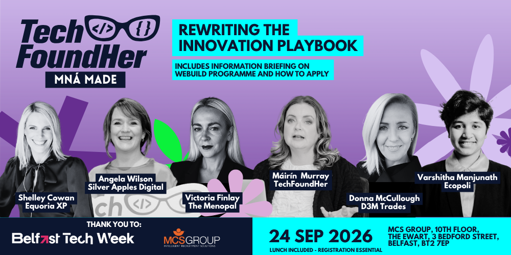 Graphic for TechFoundHer presents: Mná Made - Innovation Showcase & WeBuild Roadshow